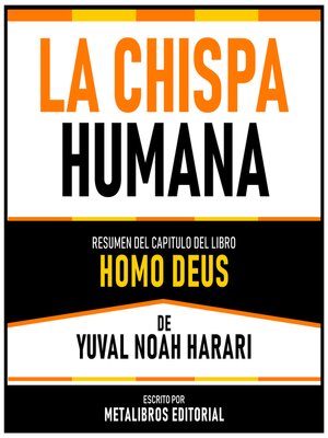 cover image of La Chispa Humana--Resumen Del Capitulo Del Libro Homo Deus De Yuval Noaḥ Harari